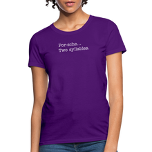 Load image into Gallery viewer, Porsche is a two syllable word (Ladies) - purple