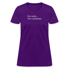 Load image into Gallery viewer, Porsche is a two syllable word (Ladies) - purple