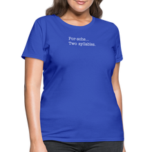 Load image into Gallery viewer, Porsche is a two syllable word (Ladies) - royal blue