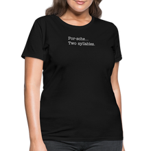 Load image into Gallery viewer, Porsche is a two syllable word (Ladies) - black