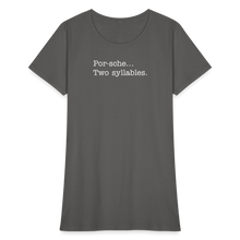 Load image into Gallery viewer, Porsche is a two syllable word (Ladies) - charcoal