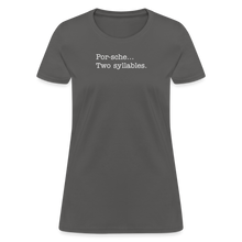 Load image into Gallery viewer, Porsche is a two syllable word (Ladies) - charcoal