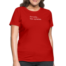 Load image into Gallery viewer, Porsche is a two syllable word (Ladies) - red
