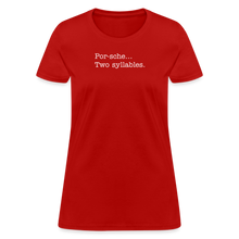 Load image into Gallery viewer, Porsche is a two syllable word (Ladies) - red