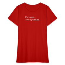 Load image into Gallery viewer, Porsche is a two syllable word (Ladies) - red