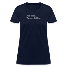 Load image into Gallery viewer, Porsche is a two syllable word (Ladies) - navy