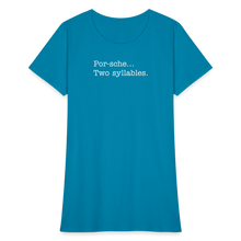 Load image into Gallery viewer, Porsche is a two syllable word (Ladies) - turquoise