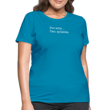 Load image into Gallery viewer, Porsche is a two syllable word (Ladies) - turquoise
