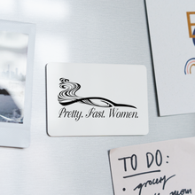 Load image into Gallery viewer, Pretty. Fast. Women. 2022 Magnet - white