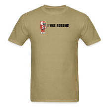 Load image into Gallery viewer, I WAS ROBBED! (Light Colors) - khaki